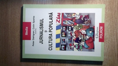 Jurnalismul si cultura populara - Peter Dahlgren; Colin Sparks (coord.), (2004) foto
