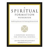 A Spiritual Formation Workbook Small Group Resources For Nurturing Christian Growth