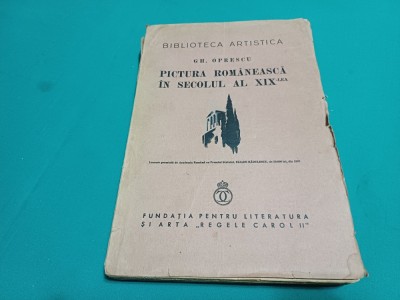 PICTURA ROM&amp;Acirc;NEASCĂ &amp;Icirc;N SECOLUL AL XIX-LEA * GH. OPRESCU / 1937 * 29 foto