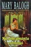 Mary Balogh - Nu sunt amanta nimanui