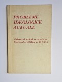 Probleme ideologice actuale &ndash; Ed. Politică, 1962