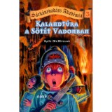 Kalandt&uacute;ra a S&ouml;t&eacute;t Vadonban - S&aacute;rk&aacute;nyvad&aacute;sz Akad&eacute;mia 3. - Kate McMullen