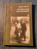 Povestea asta este adevarata Vasile Tanase