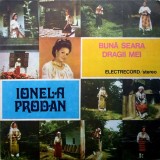Disc vinil, LP. BUNA SEARA, DRAGII MEI-IONELA PRODAN-265672