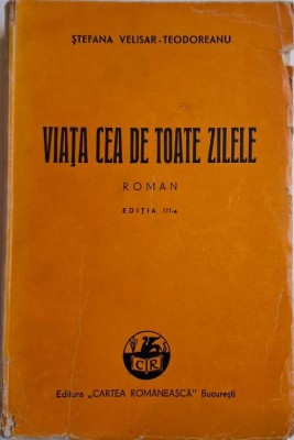 Viata cea de toate zilele &amp;ndash; Stefana Velisar-Teodoreanu foto