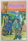 PINOCCHIO de CARLO COLLODI , grafica de CONSTANTIN ARMEANU , 2007, PREZINTA URME DE UZURA