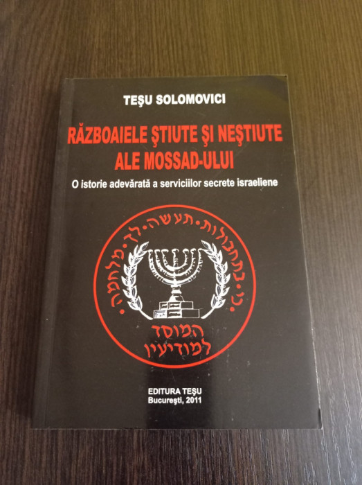 Tesu Solomovici - Razboaiele stiute si nestiute ale Mossad-ului