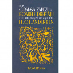 Ivona Boitan - De la Craiasa Zapezii la Soarele Dreptatii. O lectura crestina a povestilor lui H.Ch.Andersen - 135063