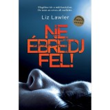 Ne &eacute;bredj fel! - Liz Lawler