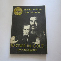 RAZBOI IN GOLF. DOSARUL SECRET - PIERRE SALINGER