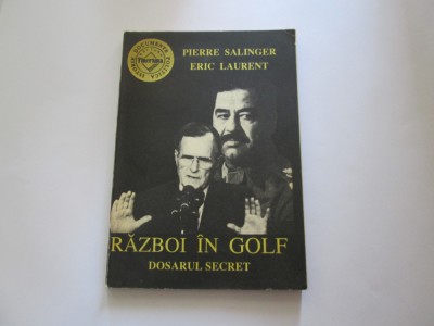 RAZBOI IN GOLF. DOSARUL SECRET - PIERRE SALINGER foto