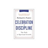 The Celebration of Discipline, Special Anniversary Edition: The Path to Spiritual Growth