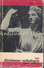 Mic Dictionar Mitologic Greco-Roman - Anca Balaci foto