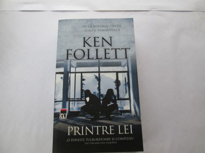 Ken Follett - Printre lei foto
