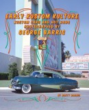 Early Kustom Kulture: Kustoms and Hot Rods Photographed by George Barris