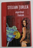 ALGORITMUL FUNCOIN de STELIAN TURLEA , 2018 / DEDICATIE