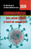 Coronavirusul, intre adevar stiintific si teorii ale conspiratiei - Dr. Bernd Lee, Jo-Anne Anderson-Lee, 2020