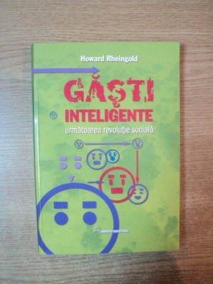 GASTI INTELIGENTE URMATOAREA REVOLUTIE SOCIALA de HOWARD RHEINGOLD , 2005 foto