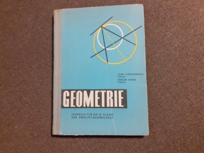 GEOMETRIE MANUAL PENTRU CLASA IX A LAURTA CONSTANTINESCUU IN LIMBA GERMANA foto