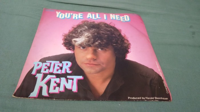DISC VINIL PETER KENT -YOU&#039;RE ALL I NEED RAR!!! STARE EXCELENT