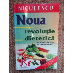 NOUA REVOLUTIE DIETETICA - MAURICE LAROCQUE