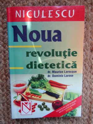 NOUA REVOLUTIE DIETETICA - MAURICE LAROCQUE foto