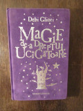 Debi Gliori - Magie de-a dreptul ucigatoare