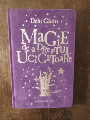 Debi Gliori - Magie de-a dreptul ucigatoare foto