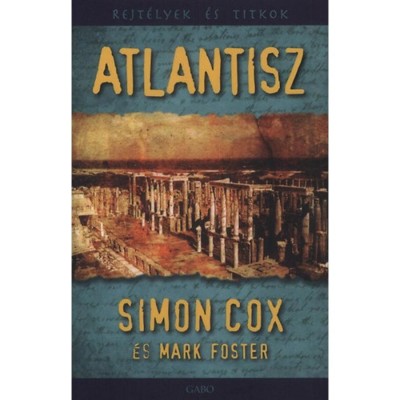 Atlantisz - Rejt&amp;eacute;lyek &amp;eacute;s titkok - Simon Cox foto
