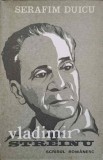 Vladimir Streinu-Serafim Duicu - Biografii, Editura Scrisul Romanesc, 1977, 285 pagini