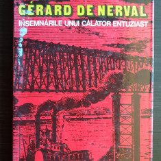 Însemnările unui călător entuziast - Gerard de Nerval