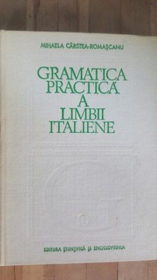 Gramatica practica a limbii italiene- Mihaela Carstea-Romascanu foto