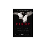 Fight: Winning the Battles That Matter Most