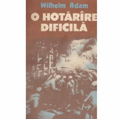 Wilhelm Adam - O hotarare dificila vol.2 - 133210 foto