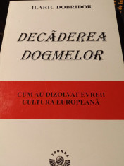 DECADEREA DOGMELOR - ILARIU DOBRIDOR, FRONDE 1999,272 PAG foto