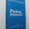 Parlons Francais ! - Iulia Hasdeu , Gabriela Sarbu
