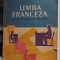 LIMBA FRANCEZA CLASA A VI A MARCEL SARAS , ION VICOL ANUL 1962