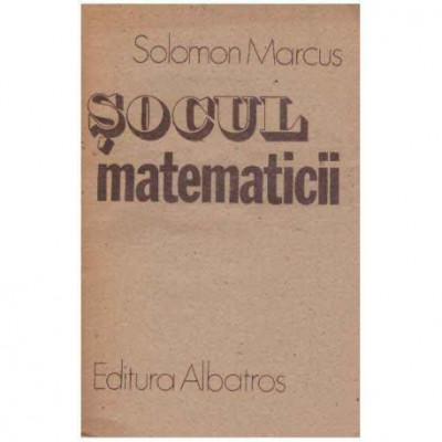 Solomon Marcus - Socul matematicii - 125500 foto