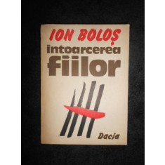 Ion Bolos - Intoarcerea fiilor