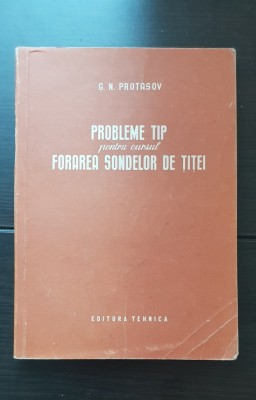 Probleme tip pentru cursul Forarea Sondelor de Țiței - G. N. Protasov foto