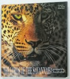 THE LORDS OF THE SAVANNAH , LEOPARDS AND CHEETAHS by CRISTINE AND MICHAEL DENIS - HUOT * BOGAT ILUSTRATA