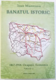 IOAN MUNTEANU - BANATUL ISTORIC - VOL.2 - OCUPATII.ECONOMIA