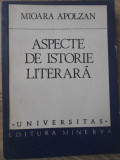 ASPECTE DE ISTORIE LITERARA-MIOARA APOLZAN