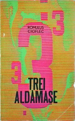 Romulus Cioflec - Trei aldamase foto