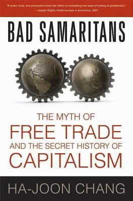 Bad Samaritans: The Myth of Free Trade and the Secret History of Capitalism foto