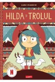 Hilda si trolul. Seria Hilda Vol.1 - Editura Grupul Art