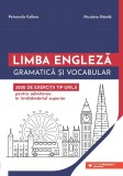 Limba engleză. Gramatică și vocabular. 3000 de exerciții tip grilă pentru admiterea &icirc;n &icirc;nvățăm&acirc;ntul superior