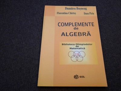 DUMITRU BUSNEAG COMPLEMENTE DE ALGEBRA foto