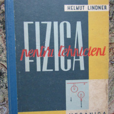 Fizica pentru tehnicieni, Volumul I - Helmut Lindner