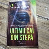 Ultimii cai din stepa - Maja Lunde